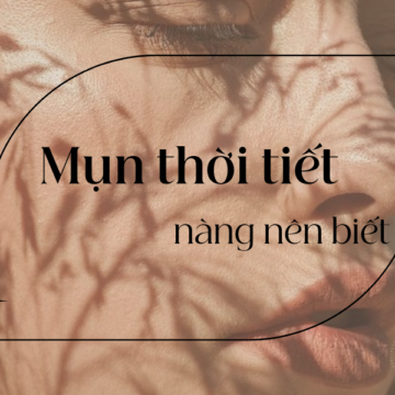 NỔI MỤN DO DỊ ỨNG THỜI TIẾT VÀ CÁCH KHẮC PHỤC