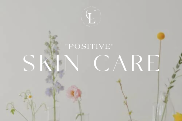 “POSITIVE” SKIN CARE