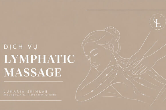 dich-vu-lymphatic-massage-lunariaskinlab-1 dich-vu-lymphatic-massage-lunariaskinlab